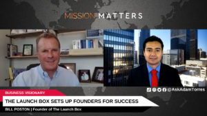 The Launch Box Sets Up Founders for Success – Listen on Mission Matters Business Podcast