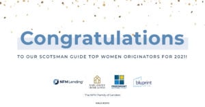 NFM Lending Loan Originators Named Scotsman Guide Top Women Originators 2021